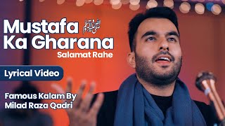 Mustafa ﷺ Ka Gharana Salamat Rahe by Milad Raza Qadri  Lyrical Video 2023 [upl. by Darton]