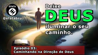 Caminhando na Direção de Deus [upl. by Ttnerb]