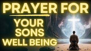 Powerful Prayer For Your Sons Well Being  Daily Jesus Prayer [upl. by Rovert]