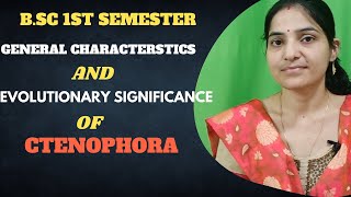 General Characterstics of Phylum CtnophoraEvolutionary significance of Ctnophora1stsemester [upl. by Deeraf]