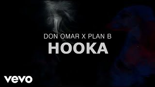 Don Omar x Plan B  Hooka Lyric Video [upl. by Aeht]