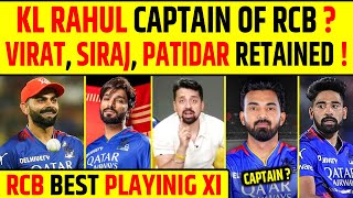 KL RAHUL CAPTAIN OF RCB  VIRAT KOHLI SIRAJ RAJAT PATIDAR RETAINED  RCB BEST PLAYINIG XI [upl. by Atimed]