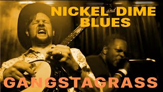 Gangstagrass  Nickel And Dime Blues official audio [upl. by Atnwahsal]