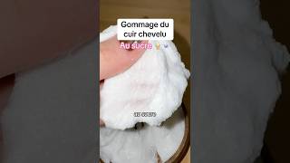 Gommage du cuir chevelu au sucre 🍦🍬 [upl. by Dragde]