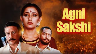 Agni Sakshi 1996  Full Hindi Movie  Manisha Koirala  Jackie Shroff  Nana Patekar [upl. by Rask]