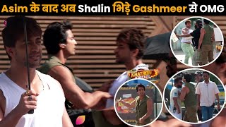 Khatron Ke Khiladi 14 बना नया Bigg Boss Asim Riaz के बाद अब Gashmeer का Shalin से झगड़ा OMG [upl. by Whittaker]