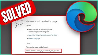 How To Fix hmmm cant reach this page  quotINETERESOURCENOTFOUND ERRORquot In Microsoft Edge 2023 [upl. by Ahsienak]