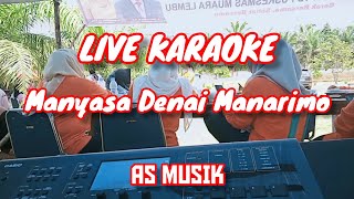 MANYASA DENAI MANARIMO  Live Karaoke AS MUSIK [upl. by Labanna]