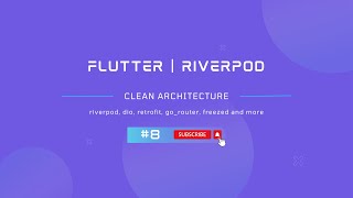 8 Flutter Clean Architecture With Riverpod  Deploy Backend API To Railway [upl. by Enrev]