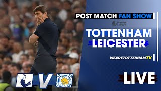 Tottenham Vs Leicester • Premier League POSTMATCH FAN SHOW [upl. by Curhan]