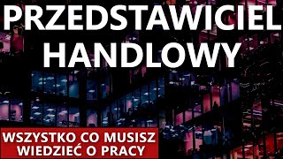 Przedstawiciel Handlowy Praca  zarobki obowiązki biznes sprzedaż [upl. by Helms]