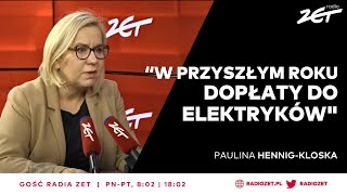 Paulina HennigKloska quotW przyszłym roku dopłaty do elektrykówquot  Gość Radia ZET [upl. by Harrus]