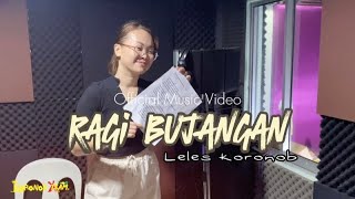 Ragi Bujangan  Leles Koronob  Official Music Video [upl. by Valma]