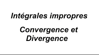 Montrer quune intégrale impropre converge ou diverge  exercices corrigés [upl. by Mcgray]