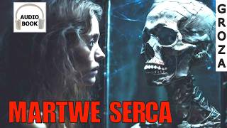 Martwe serca  audiobook pl groza [upl. by Haimirej]