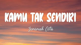 Jemimah Cita  Kamu Tak Sendiri LIRIK [upl. by Nugent]