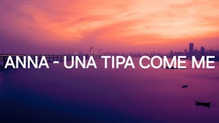 Anna  UNA TIPA COME ME  Lyrics [upl. by Irolav]