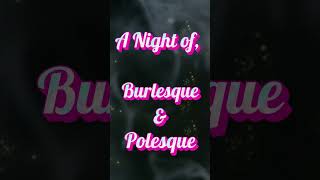 Night of Burlesque and Polesque  Milfshake Special [upl. by Siednarb]