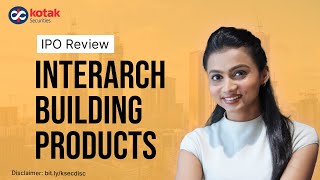 Everything You Need to Know About Interarch Building Products IPO  Kotak Securities [upl. by Snebur]