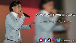 Jacquin Koopman  Is Jou Lewe Somtyds Donker ft Hillteno Dennis [upl. by Fulmer596]