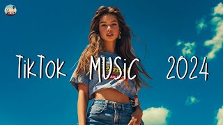 Top Music 2024 Tiktok Songs  Trending Tiktok Hits of the Year  Dynamic Chill Music [upl. by Alessandra]