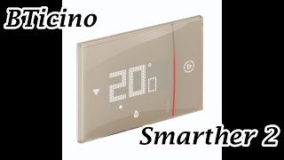 Piccola recensione amp prova dello smarther2 di BTicino [upl. by Adin380]