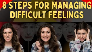 8 steps for managing Difficult feelings [upl. by Aneehsat468]