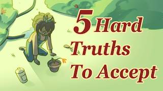 5 Tough Truths That Make Life Easier [upl. by Ecargyram]