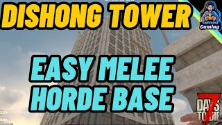 7 days to die 10 Dishong tower makes a OP melee horde base [upl. by Danya]