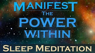 Manifest the Power Within  Sleep Meditation [upl. by Rothwell704]