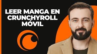 Cómo leer manga en Crunchyroll Mobile 2024 [upl. by Ahsieker93]