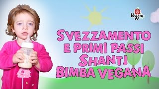 Svezzamento e primi passi  Shanti bimba vegana [upl. by Heady]