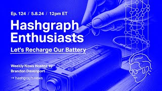 Hashgraph Enthusiasts 124 Lets Recharge Our Battery [upl. by Almund]