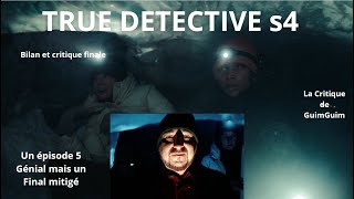 TRUE DETECTIVE s4 Critique Finale SPOILS TOUTE LA VIDEO et Bilan des théories [upl. by Eram270]