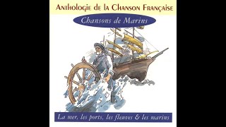 Anthologie de la chanson française  Chansons de marins [upl. by Acnoib21]