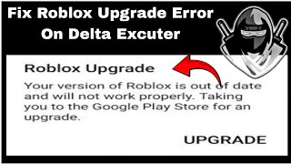 Delta Executor  How To Fix Roblox Upgrade Error Latest 2024 of my [upl. by Wehrle]