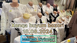 Xonqa kiyim bozori Maktab kiyimlari narxlari18082024 [upl. by Bravin]