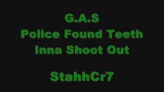 Gas Gang  Police Found Teeth In A Shoot Out [upl. by Eiser345]