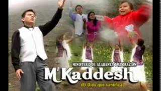 M Kaddesh MUSICA CRISTIANA Adoracion y Alabanza Quebrantamiento y Humillacion al Padre [upl. by Gehman912]