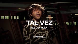 Paulo Londra  Tal Vez Lyric Video  CantoYo [upl. by Chaille]