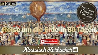 Hörbuch Reise um die Erde in 80 Tagen von Jules Verne  Deutsch [upl. by Areek]