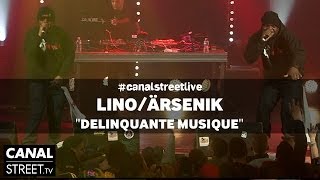 Lino  Ärsenik  Délinquante musique en canalstreetlive [upl. by Leval]