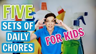 Five Sets of Daily Chores for Kids [upl. by Eked599]