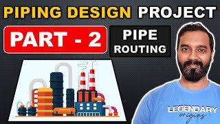 Piping Design Project  Part 2  Pipe Routing Design Finalization [upl. by Heater]