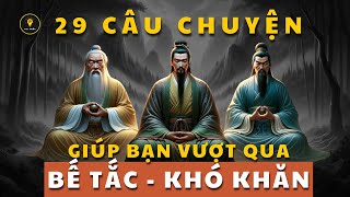 29 Câu Chuyện THÂM THÚY giúp bạn vượt qua BẾ TẮC KHÓ KHĂN  Triết lý cuộc sống [upl. by Nial]