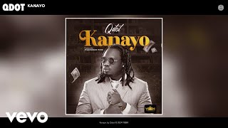 Qdot  Kanayo Official Audio [upl. by Haila939]