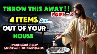 GOD SAYS These 4 Items in Your House Destroy Your Life  God Message Today  Oh God Message now [upl. by Swope728]