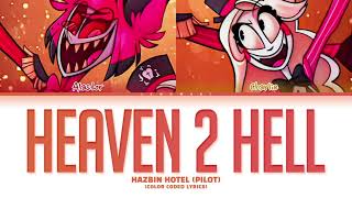 Hazbin Hotel Pilot  Heaven 2 Hell Color Coded Lyrics [upl. by Sajet400]