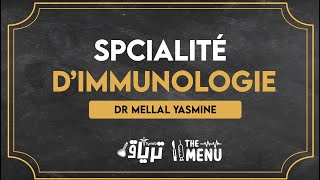 THEMENU  La spécialité DIMMUNOLOGIE  Dr Mellal Yasmine [upl. by Phyl]