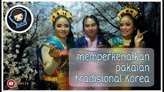 Memperkenalkan pakaian tradisional Korea [upl. by Enilkcaj]